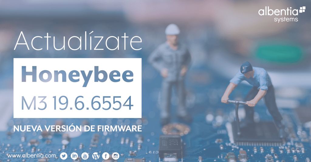 Actualiza tus equipos Albentia: HoneybeeM3&nbsp;19.6.6554